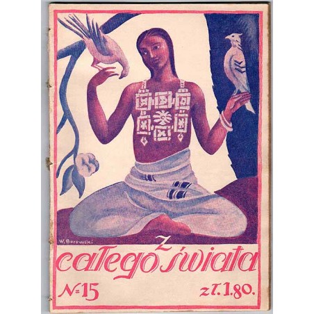 Z Całego Świata. Polski magazyn ilustrowany. Nr 15 (1925-1926) [Wacław Borowski]