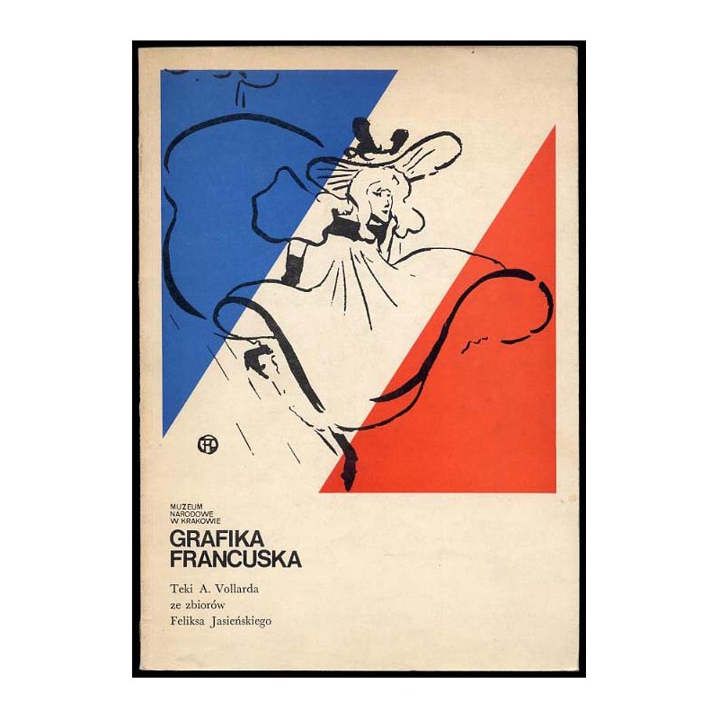 Grafika francuska. Teki A. Vollarda ze zbiorów Feliksa Jasieńskiego. Katalog wystawy