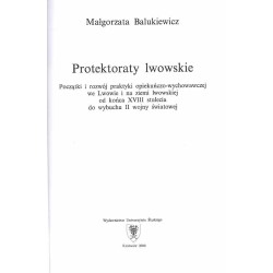 Protektoraty lwowskie. Początki i rozwój praktyki opiekuńczo-wychowawczej we Lwowie i na ziemi lwowskiej od końca XVIII stulecia