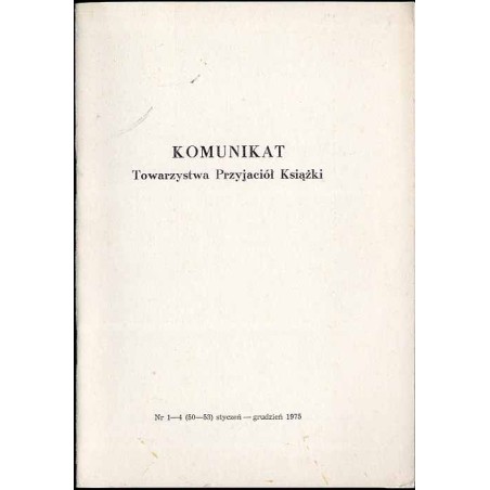 Komunikat Towarzystwa Przyjaciół Książki. Nr 1-5 (50-53) (I-XII 1975)