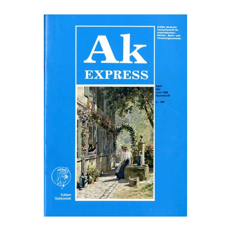 Ak Express. Größte deutsche Fachzeitschrift für Ansichtskarten-, Heimat-, Motiv- und Forschungssammler. (1998). Nr 87 (April-Mai