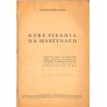 Kurs pisania na maszynach. Technika pracy na maszynie. Teoria pisania na maszynie. Wiadomości o maszynach do pisania. Koresponde