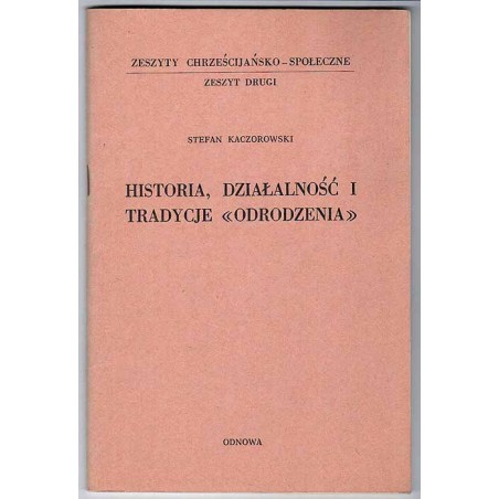 Historia, działalność i tradycje "Odrodzenia"