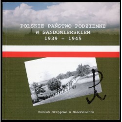 Polskie Państwo Podziemne w Sandomierskiem 1939-1945