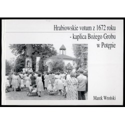 Hrabiowskie votum z 1672 roku - kaplica Bożego Grobu w Potępie