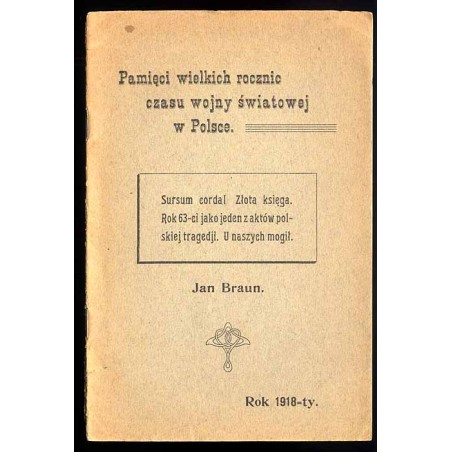 Pamięci wielkich rocznic czasu wojny światowej w Polsce. Sursum corda! Złota księga. Rok 63-ci jako jeden z aktów polskiej trage