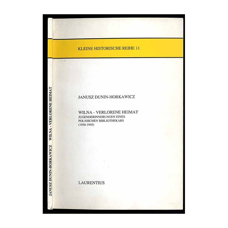 Wilna - verlorene Heimat. Jugenderinnerungen eines polnischen Bibliothekars (1936-1945)