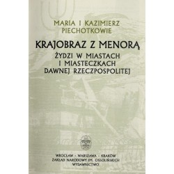 Krajobraz z menorą. Żydzi w miastach i miasteczkach dawnej Rzeczpospolitej