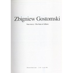 Zbigniew Gostomski. Stan rzeczy (The State of Affairs). Muzeum Sztuki, Łódź, 13.01 - 13.03.1994