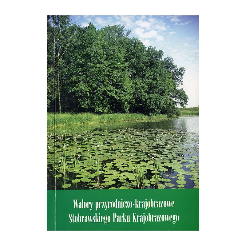 Walory przyrodniczo-krajobrazowe Stobrawskiego Parku Krajobrazowego