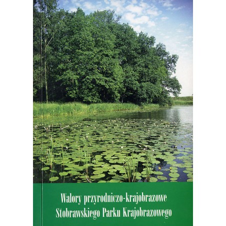 Walory przyrodniczo-krajobrazowe Stobrawskiego Parku Krajobrazowego
