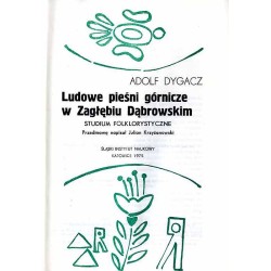 Ludowe pieśni górnicze w Zagłębiu Dąbrowskim. Studium folklorystyczne