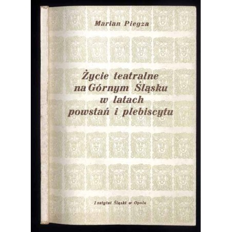 Życie teatralne na Górnym Śląsku w latach powstań i plebiscytu