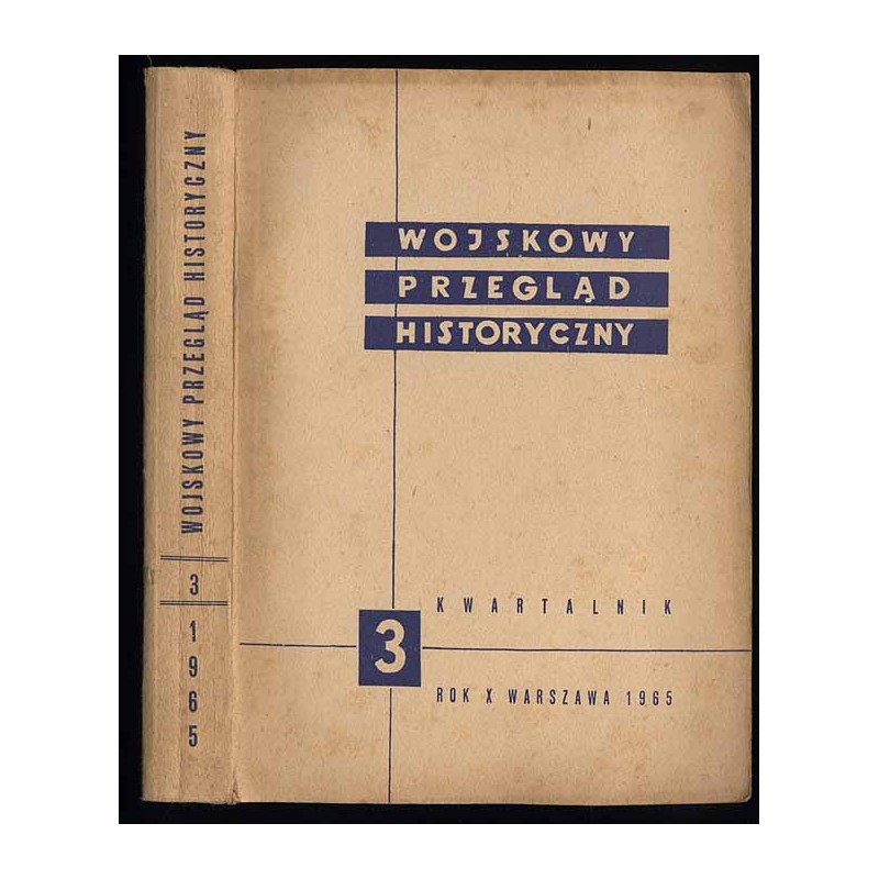 Wojskowy Przegląd Historyczny. R. 10 (1965). Nr 3 (35) (Lipiec - Wrzesień 1965)