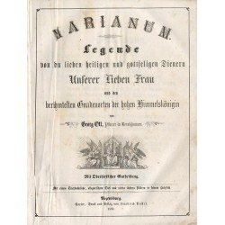 Marianum. Legende von den lieben heiligen und gottseligen Dienern Unserer Lieben Frau und den berühmtesten Gnadenorten der hohen
