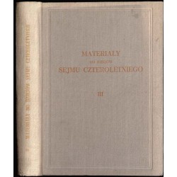 Materiały do dziejów Sejmu Czteroletniego. T.3