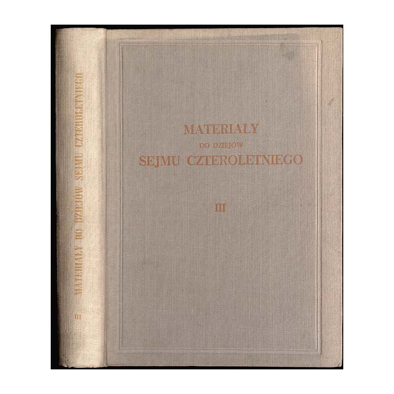 Materiały do dziejów Sejmu Czteroletniego. T.3
