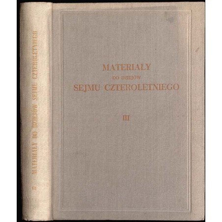 Materiały do dziejów Sejmu Czteroletniego. T.3