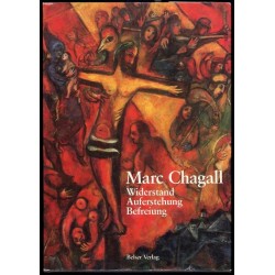 Marc Chagall. Widerstand. Auferstehung. Befreiung