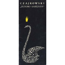 Piotr Czajkowski: Jezioro Łabędzie. Balet w 4 aktach. Premiera 6 kwietnia 1968 r