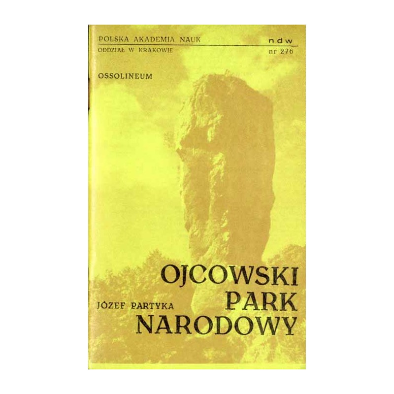 Ojcowski Park Narodowy. W dwudziestą rocznicę utworzenia Ojcowskiego Parku Narodowego