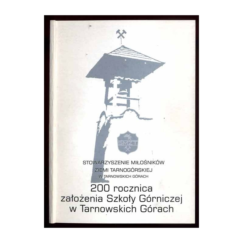 200 rocznica założenia Szkoły Górniczej w Tarnowskich Górach