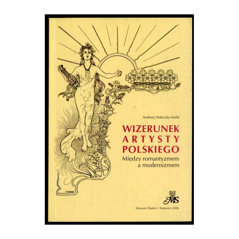 Wizerunek artysty polskiego. Między romantyzmem a modernizmem