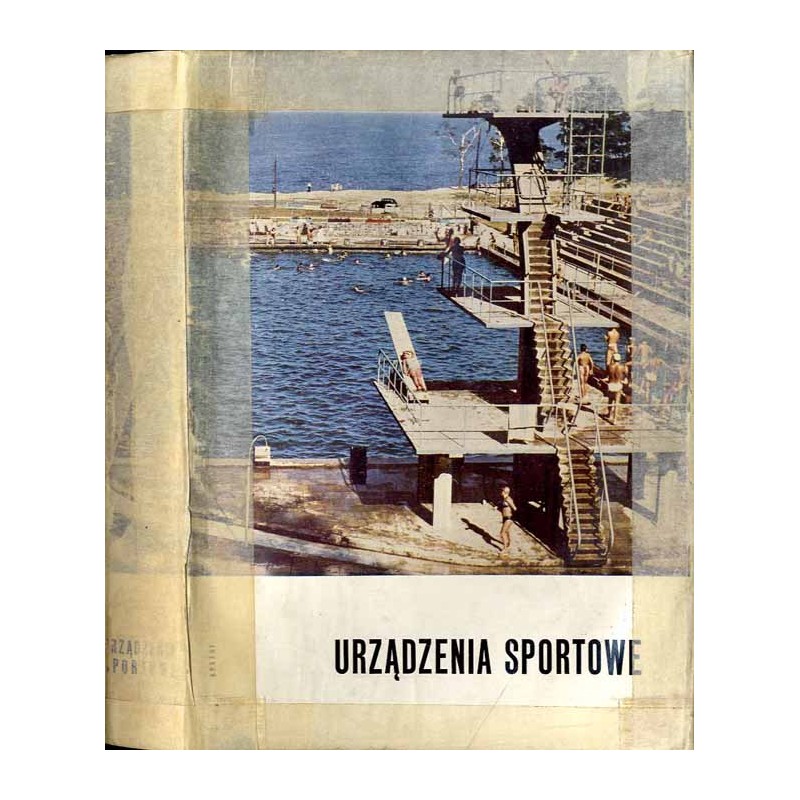 Urządzenia sportowe. Projektowanie i budowa. Praca zbiorowa