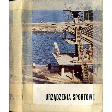 Urządzenia sportowe. Projektowanie i budowa. Praca zbiorowa