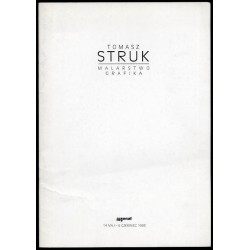 Tomasz Struk. Malarstwo, grafika. Arsenał 14 maj - 6 czerwiec 1993