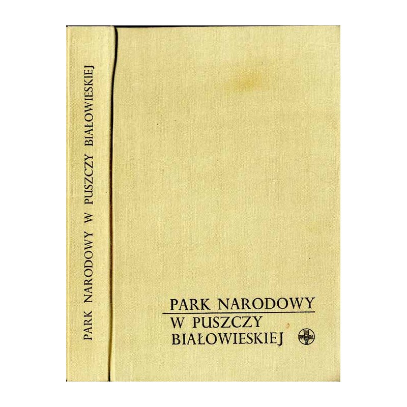 Park Narodowy w Puszczy Białowieskiej. Praca zbiorowa