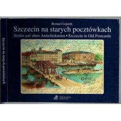 Szczecin na starych pocztówkach  Stettin auf alten Ansichtskarten  Szczecin in Old Postcards