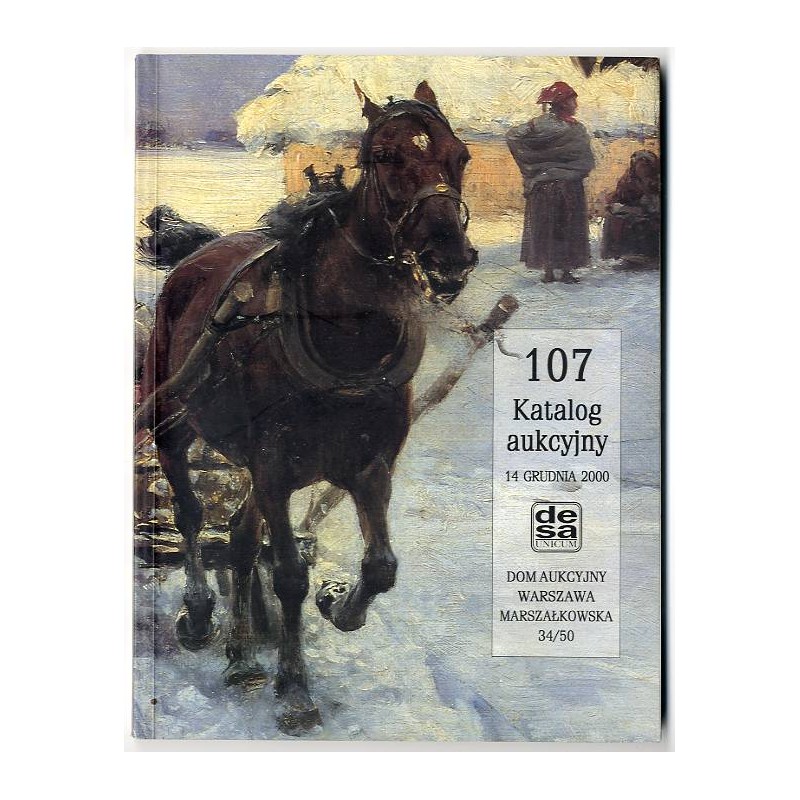 Dom Aukcyjny DESA UNICUM. 107 Aukcja malarstwa i rzemiosła artystycznego