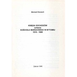 Księga dochodów (urbarz) Kościoła Mariackiego w Bytomiu 1510-1668