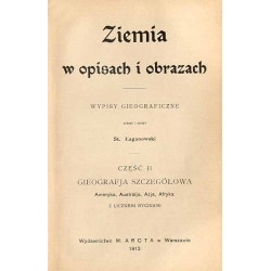 Ziemia w opisach i obrazach. Wypisy geograficzne. Cz.2: Gieografja szczegółowa Ameryka, Australja, Azja, Afryka
