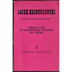 Obraz Tatr w literaturze polskiej XIX wieku (1805-1889). Funkcja artystyczna motywu przyrody