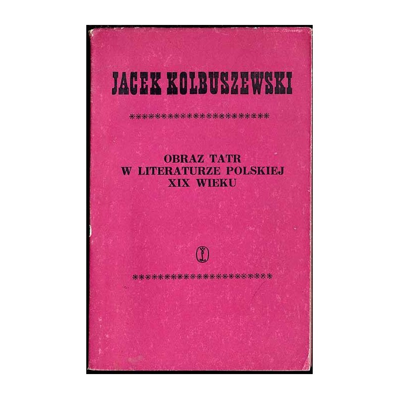Obraz Tatr w literaturze polskiej XIX wieku (1805-1889). Funkcja artystyczna motywu przyrody