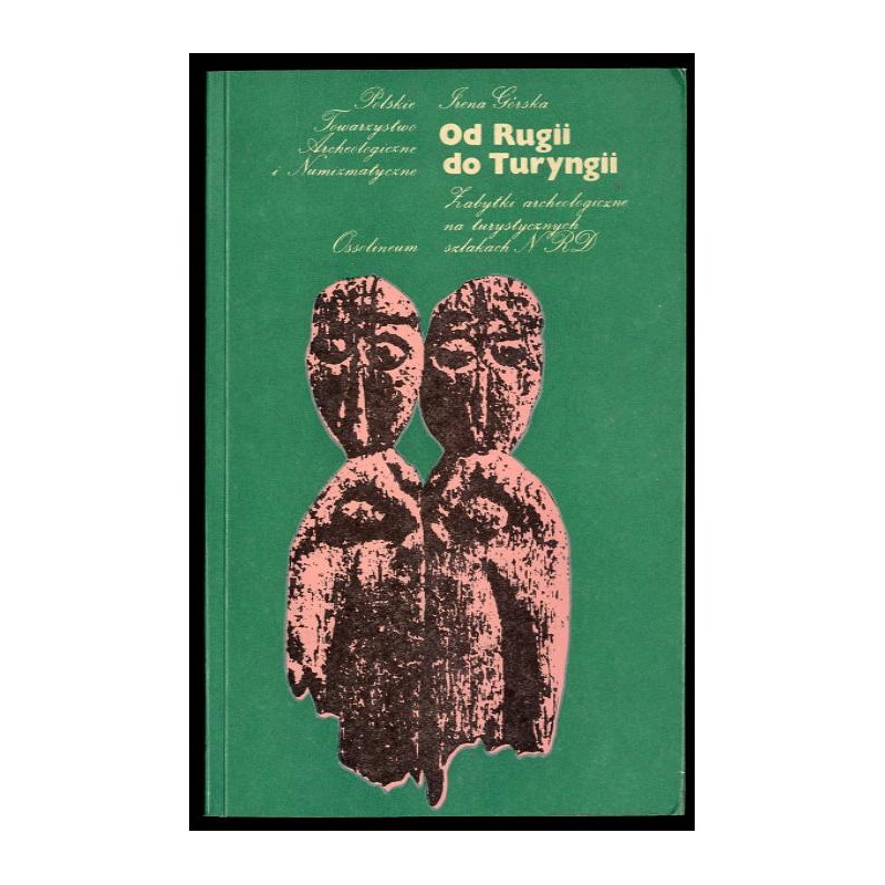 Od Rugii do Turyngii. Zabytki archeologiczne na szlakach turystycznych NRD