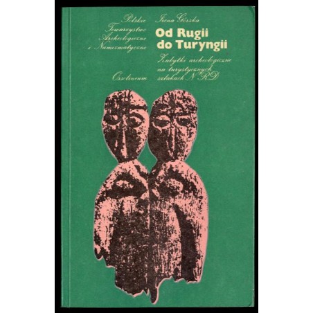 Od Rugii do Turyngii. Zabytki archeologiczne na szlakach turystycznych NRD