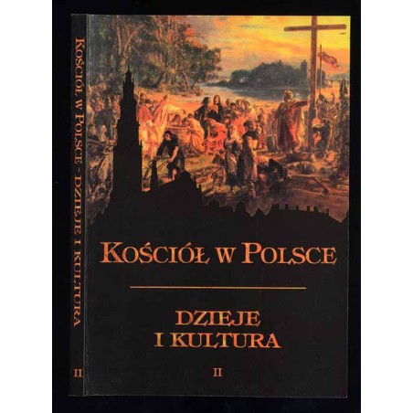 Kościół w Polsce. Dzieje i kultura. T.2 (2003)