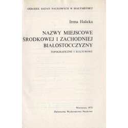 Nazwy miejscowe środkowej i zachodniej Białostocczyzny. Topograficzne i kulturowe