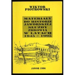 Materiały do historii jaworskiej służby zdrowia w latach 1945-1995