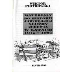 Materiały do historii jaworskiej służby zdrowia w latach 1945-1995