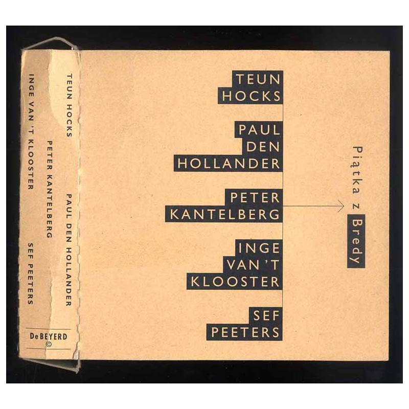 Piątka z Bredy. Taun Hocks. Paul den Hollander. Peter Kantelberg. Inge van't Klooster. Sef Peeters