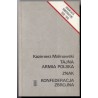 Tajna Armia Polska. Znak. Konfederacja Zbrojna. Zarys genezy, organizacji i działalności