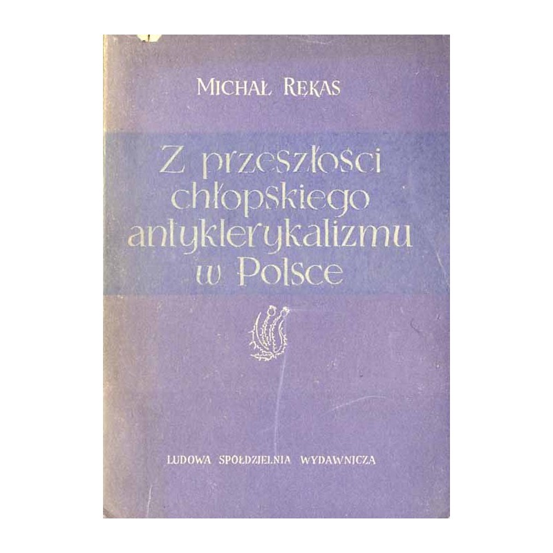 Z przeszłości chłopskiego antyklerykalizmu w Polsce