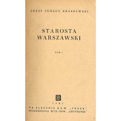 Starosta Warszawski. Vol.1: t.1. Vol.2: t.2-3