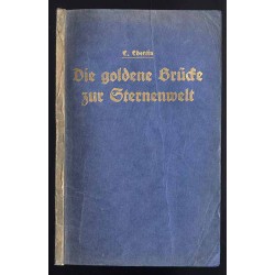 Die Goldene Brücke zur Sternenwelt. Allgemeinverständliche Einführung in die sogenannte "Sterndeutekunst" und die wissenschaftli