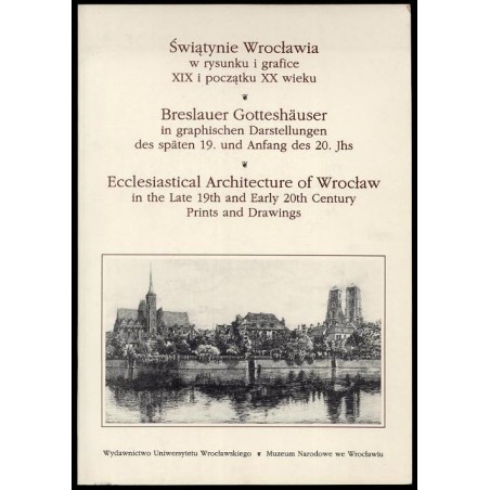 Świątynie Wrocławia w rysunku i grafice XIX i początku XX wieku