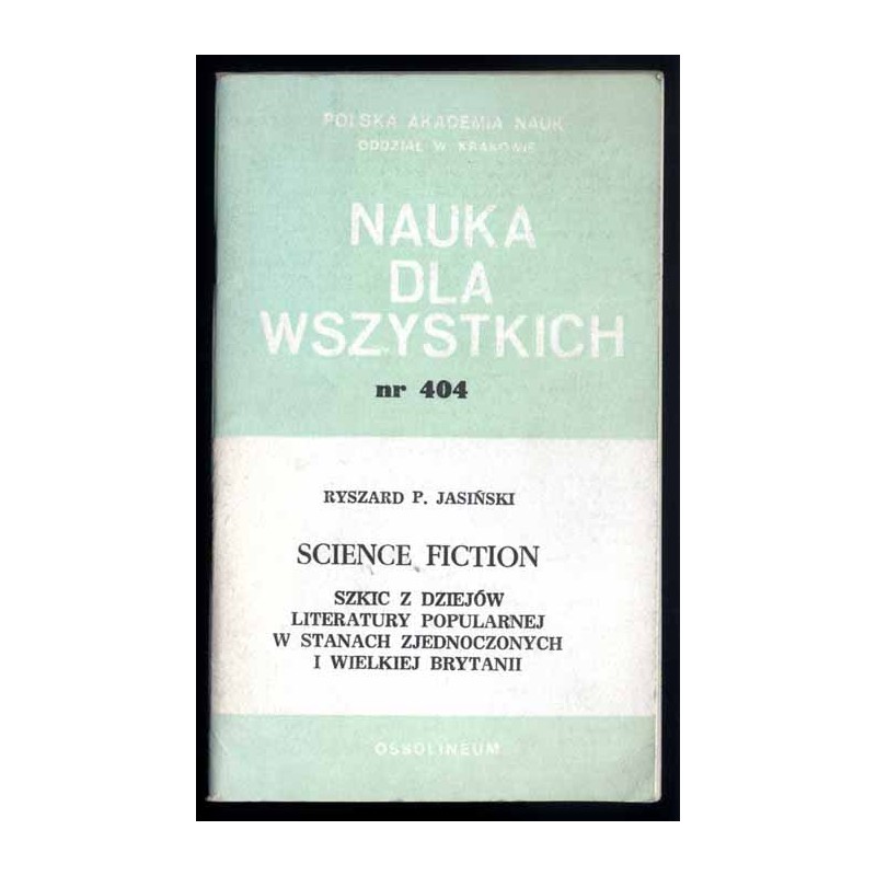 Science fiction. Szkic z dziejów literatury popularnej w Stanach Zjednoczonych i Wielkiej Brytanii